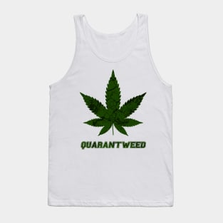 Quarantine weed Tank Top